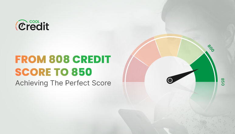 808 Credit Score to 850