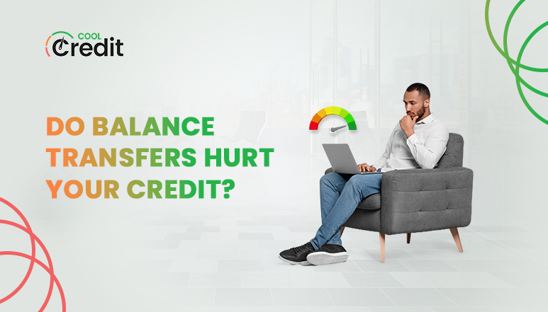 Do Balance Transfers Hurt Your Credit