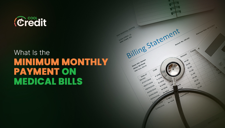 What Is the Minimum Monthly Payment on Medical Bills